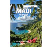 MAUI REISEFÜHRER 2026: Der aktualisierte Leitfaden für Strände, Roadtrips, Restaurants und stressfreie Planung