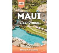 MAUI REISEFÜHRER 2026: Ein umfassendes Erlebnis sonnenbeschienener Strände, üppiger Täler und Küstenwunder