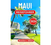 Maui Reiseführer 2026: Erkunden Sie malerische Straßen, üppige Täler und den zeitlosen Geist des hawaiianischen Inselparadieses