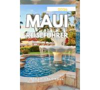 MAUI REISEFÜHRER 2026: Ihr unverzichtbarer Begleiter für die Planung des perfekten Maui-Urlaubs im Jahr 2026