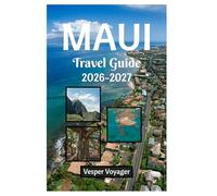 Maui Travel Guide 2026-2027: Explore the Caldera Sunrise Chambers, Banyan Tree Shadows, Coral Reef Kingdoms, and Aloha Spirit Rhythms of the Valley Isle