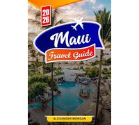 MAUI Travel guide 2026: Discover Hidden Gems, Historic Landmarks, Travel Tips, and Unforgettable Vacation Experiences