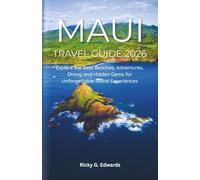 Maui Travel Guide 2026: Explore the Best Beaches, Adventures, Dining and Hidden Gems for Unforgettable Island Experiences