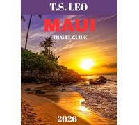 Maui TRAVEL GUIDE 2026 (Full Color): A Journey Through Maui’s Natural Beauty and Culture
