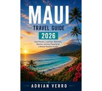 Maui Travel Guide 2026: Island Routes, Local Eats, Waterfalls, Beaches, and Easy Planning for a Relaxed Hawaiian Escape (Wandercrest Travel Series)