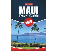 Maui Travel Guide 2026: Plan Your Hawaiian Island Getaway with Tips on Beaches, Road to Hana, Volcanoes, Local Food, and Outdoor Adventures