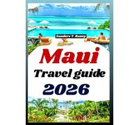 MAUI TRAVEL GUIDE 2026: Planned itinerary, beach walks, local food, day plans & more