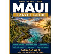Maui Travel Guide 2026: Stress-Free Planning for Road to Hana, Hidden Beaches, Local Food, Haleakala Sunrise, Budget Tips, and Unforgettable 7-Day Itineraries for First-Time Visitors in Hawaii