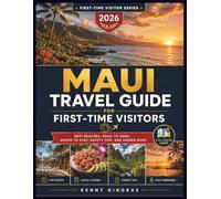 Maui Travel Guide For First-Time Visitors: A Practical Island Planner with Beaches, Road to Hana, Scenic Drives, Local Food, Where to Stay, Safety Tips, Hidden Gems, and Easy Itineraries