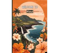 Maui Travel Journal - Warm Orange Edition | Welcome to Maui Notebook to Record Hawaii Adventures | Souvenir Gift for Girls, Teens & Women | 120 Wide-Ruled Pages, Paperback