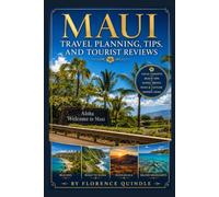 Maui Travel Planning, Tips, and Tourist Reviews: A Practical Guide to Beaches, Scenic Drives, Outdoor Experiences, Local Culture, Accommodation, Dining, and Flexible Island Itineraries
