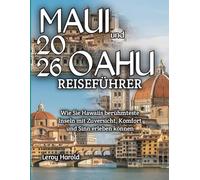 Maui und Oahu Reiseführer 2026: Wie Sie Hawaiis berühmteste Inseln mit Zuversicht, Komfort und Sinn erleben können