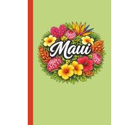 MAUI - Version 7 (Green) • A Tropical Island Journal • Diary • Notebook • Composition Book • Logbook: Paradise Themed & Inspired | For Writing, Notes, Travel, & Everyday Use | 6x9 Inches | 100 Pages