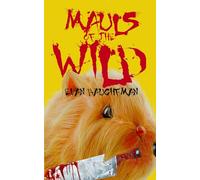 Mauls of the Wild: A Collection of Animal Attack Fiction