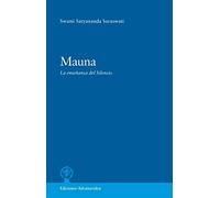 Mauna. La enseñanza del Silencio: 1 (Diálogos con Swami Satyananda Saraswati)