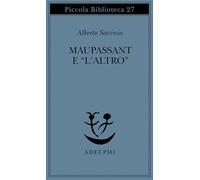 Maupassant e «L'altro» (Piccola biblioteca Adelphi)