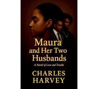 Maura And Her Two Husbands: A Novel of Love and Trouble
