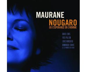 Maurane - Nougaro Ou L'Espérance en l'homme