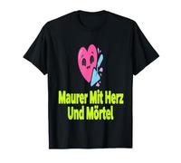 Maurer Spruch Herz und Mörtel Bauarbeiter Humor Camiseta