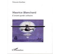 Maurice Blanchard: L'avant-garde solitaire