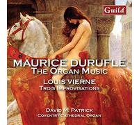 Maurice Duruflé: The Organ Music, Louis Vierne: Trois Improvisations