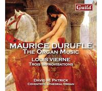 Maurice Duruflé, Louis Vierne – The Organ Music; Trois Improvisations – Guild