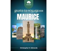 MAURICE GUIDE DE VOYAGE 2026 (COULEUR): À la découverte des lagons turquoise, des paysages luxuriants et de la tapisserie culturelle de l'océan Indien