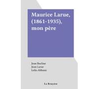 Maurice Larue (1861-1935) Mon Père (ebook)