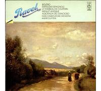 Maurice Ravel - Bolero / Rapsodie Espagnole / Le Tombeau De Couperin / Menuet Antique / Alborada Del Gracioso - Maurice Ravel - Des Concerts Du Conservatoire, Andre Cluytens LP
