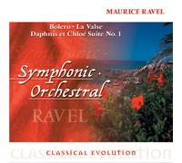 Maurice Ravel - Classical Evolution: Bolero / La Valse / Daphnis