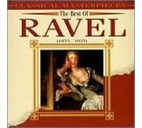 Maurice Ravel - Classical Masterpieces: Ravel