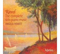 Angela Hewitt - Ravel: The complete solo piano music