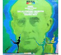 Maurice Ravel - Dallas Symphony Orchestra , Dallas Symphony Chorus , Eduardo Mata - Daphnis Et Chloé (Complete Ballet) - RCA Red Seal - RL 13458