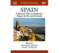 Maurice Ravel; Isaac Albeniz: A Musical Journey - Spain [Andalusia; Seville] [Slovak Radio Symphony Orchestra; Slovak State Philharmonic Orchestra; ... [Naxos Dvd Travelogue: 2110310] [2012] [Ntsc] [Alemania]