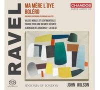 Maurice Ravel: Ma Mère l Oye, Boléro, Valses nobles et sentimentales, Pavane pour une infante défunte, Alborada del grac