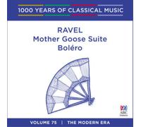 Various Artists - Ravel: Bolero Mother Goose Suite [1000 Years Of Classical Music, Vol. 75]