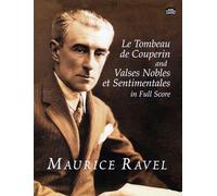 Maurice ravel : tombeau de couperin and valses nobles et sentimentales - orchestre (Dover Orchestral Music Scores)