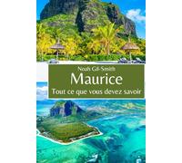 Maurice: Tout ce que vous devez savoir