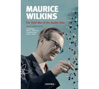 The Third Man of the Double Helix: The Autobiography of Maurice Wilkins (Popular Science)