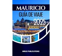 MAURICIO GUÍA DE VIAJE 2025