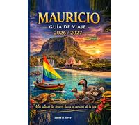 Mauricio Guía de viaje, 2026/2027: Más allá de los complejos turísticos, adentrándonos en el alma de la isla