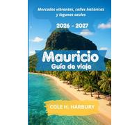 Mauricio Guía de viaje 2026-2027: Mercados vibrantes, calles históricas y lagunas azules
