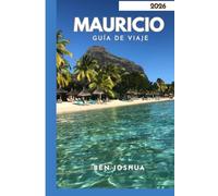 MAURICIO GUÍA DE VIAJE 2026: Un viaje a través del paraíso.
