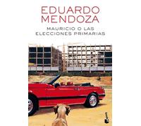 Mauricio o las elecciones primarias (Biblioteca Eduardo Mendoza) - 9788432232534