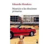 Mauricio o las elecciones primarias (Biblioteca Eduardo Mendoza) - 9788432232534