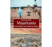 Mauritania: Everything You Need to Know