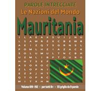 Mauritania - Parole Intrecciate: Passatempo senza schermo per relax e concentrazione (Parole Intrecciate - Le Nazioni del Mondo - Giochi educativi per ... e parole da ogni angolo del pianeta)