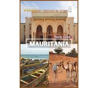 MAURITANIA TRAVEL GUIDE 2026: A Complete Companion for Every Explorer with COLOR Photos, Insider Tips, and Ready-to-Use Itineraries for an Unforgettable Journey