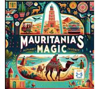 Mauritania's Magic An Alphabet Journey