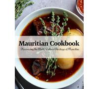 Mauritian Cookbook: Discovering the Multi-Cultural Heritage of Mauritius